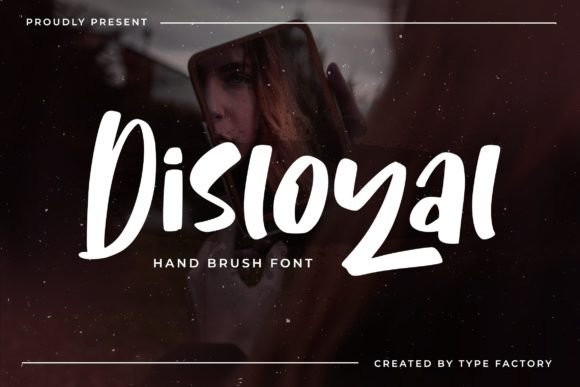 Disloyal: A Hand Brush Typeface for Modern Brands