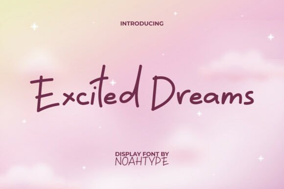 Excited Dreams: A Sweet Handwritten Font for Every Project
